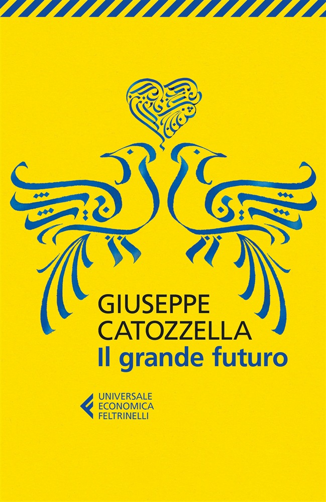 <b>Il grande futuro </b><i> (Giuseppe Catozzella)</i>