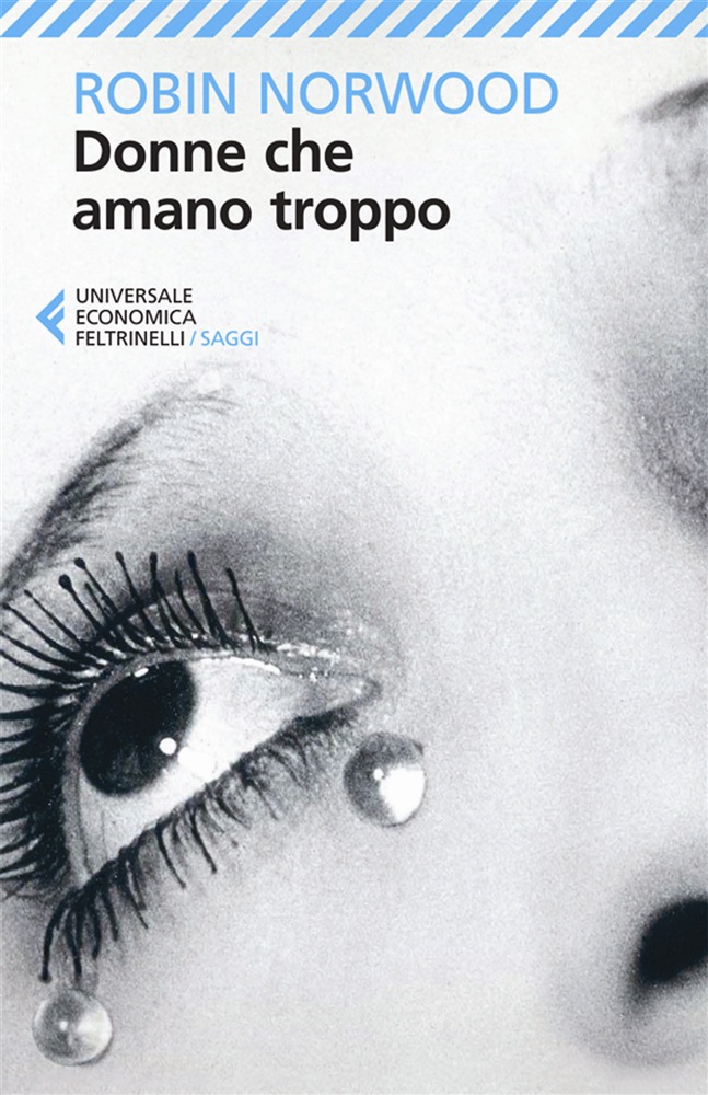 <b>Donne che amano troppo</b><i> (Robin Norwood)</i>