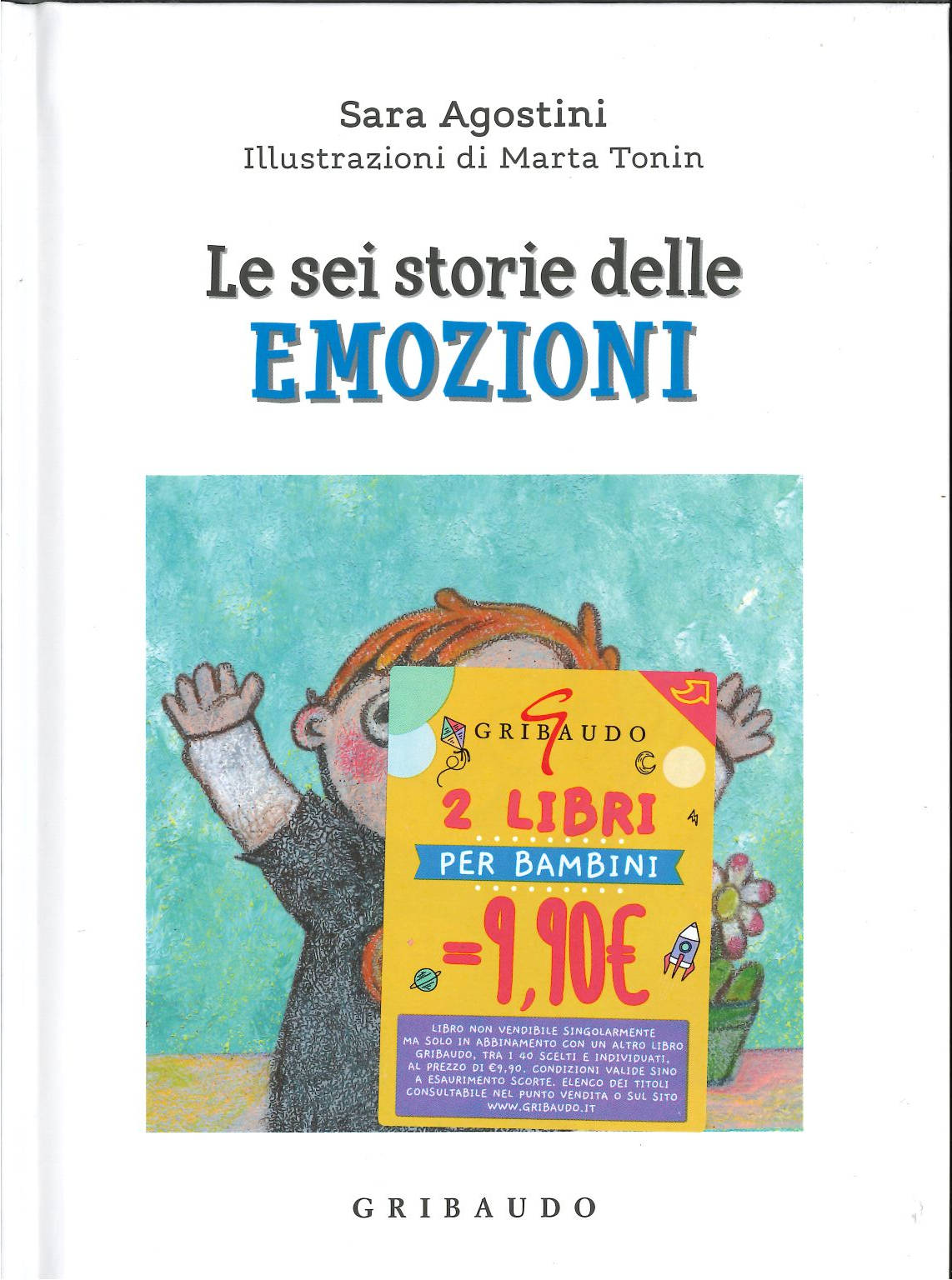 <b>Le sei storie delle emozioni</b><br><i>Sara Agostini<br>Illustrazioni Marta Tonin</i>