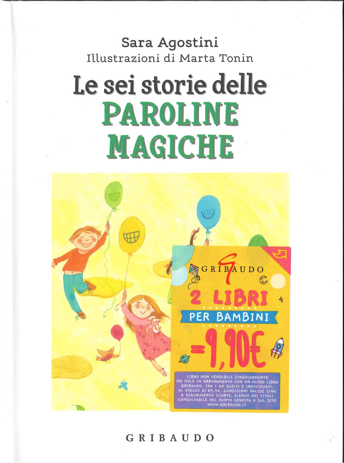 <b>Le sei storie delle paroline magiche</b><br><i>Sara Agostini<br>Illustrazioni Marta Tonin</i>