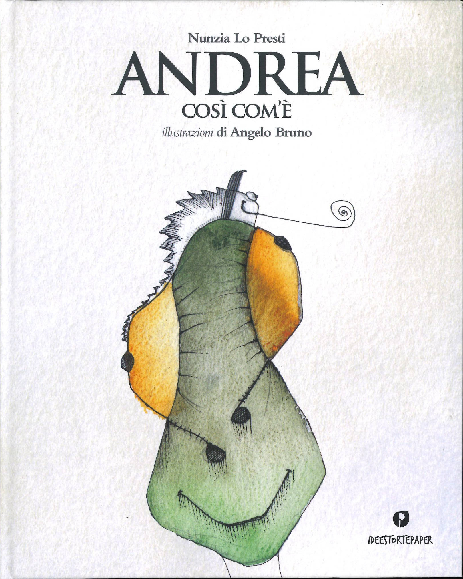 Andrea così com'è <br>(Nunzia Lo Presti -- illustrazioni di Angelo Bruno